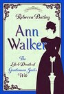 Ann Walker: The Life and Death of Gentleman Jack's Wife (Trailblazing Women)
