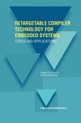 Retargetable Compiler Technology for Embedded Systems Tools and Applications