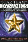 Star Team Dynamics  12 Lessons Learned From Experienced Team Builders