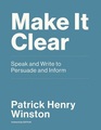 Make It Clear Speak and Write to Persuade and Inform