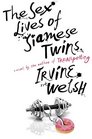 The Sex Lives of Siamese Twins A Novel
