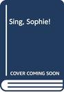 Sing Sophie