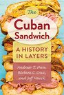 The Cuban Sandwich A History in Layers