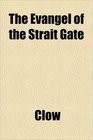 The Evangel of the Strait Gate