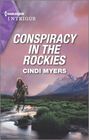 Conspiracy in the Rockies (Eagle Mountain: Search for Suspects, Bk 2) (Harlequin Intrigue, No 2050)