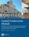 Coastal Construction Manual Principles and Practices of Planning Siting Designing Constructing and Maintaining Residential Buildings in Coastal