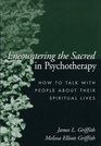 Encountering the Sacred in Psychotherapy  How to Talk with People about Their Spiritual Lives