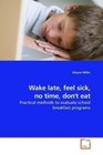 Wake late feel sick no time don't eat Practical methods to evaluate school breakfast programs