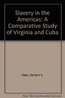 Slavery in the Americas A Comparative Study of Virginia and Cuba