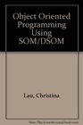 ObjectOriented Programming Using Som and Dsom