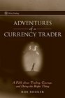 Adventures of a Currency Trader: A Fable about Trading, Courage, and Doing the Right Thing (Wiley Trading)