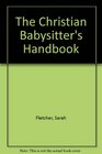 The Christian Babysitter's Handbook