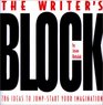 The Writer's Block 786 Ideas to JumpStart Your Imagination