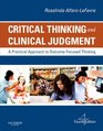 Critical Thinking and Clinical Judgment A Practical Approach to OutcomeFocused Thinking