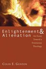 Enlightenment and Alienation An Essay Towards a Trinitarian Theology