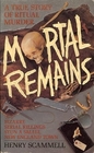 Mortal Remains A True Story of Ritual Murder