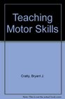 Teaching Motor Skills