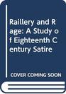 Raillery and Rage A Study of Eighteenth Century Satire