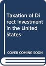 Taxation of Direct Investment in the United States