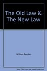 The old law & the new law