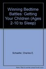 Winning Bedtime Battles Getting Your Children
