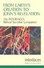 From Earth's Creation to John's Revelation The Interfaces Biblical Storyline Companion