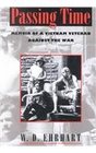 Passing Time Memoir of a Vietnam Veteran Against the War