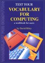 Check Your Vocabulary for Computing A Workbook for Users