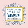 Great Quotes from Great Women Words from the Women Who Shaped the World
