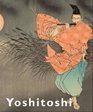 Yoshitoshi Masterpieces from the Ed Freis Collection