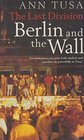 The Last Division Berlin and the Wall 194589