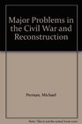 Major Problems in the Civil War and Reconstruction