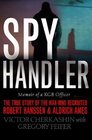 Spy Handler Memoir of a KGB Officer
