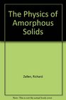 The Physics of Amorphous Solids