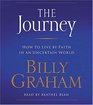 The Journey How to Live by Faith in an Uncertain World