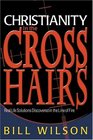 Christianity in the Crosshairs Real Solutions Discovered in the Line of Fire