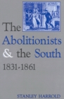 The Abolitionists and the South 18311861