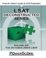 The LSAT Deconstructed Series Volume 44 The October 2004 LSAT