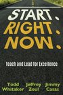 Start Right Now Teach and Lead for Excellence