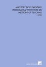 A History of Elementary Mathematics With Hints on Methods of Teaching 1896