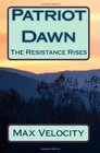 Patriot Dawn: The Resistance Rises