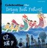 Chinese FestivalsCelebrating the Dragon Boat Festival