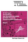 Anwendung des Simulationsmodells BAYMO 70 auf die Stadtentwicklungs planung/Bd 1 Flchennutzung Infrastruktur Gemeindehaushalt