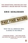 Fast Food Nation What the AllAmerican Meal Is Doing to the World