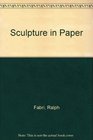 Sculpture in Paper