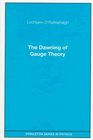 The Dawning of Gauge Theory