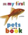 My First Pets Board Book (My 1st Board Books)