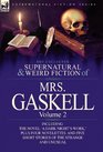The Collected Supernatural and Weird Fiction of Mrs GaskellVolume 2 Including One Novel 'a Dark Night's Work ' Four Novelettes 'Crowley Castle '