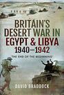 Britains Desert War in Egypt  Libya 19401942 The End of the Beginning