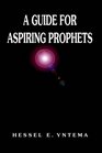A Guide for Aspiring Prophets